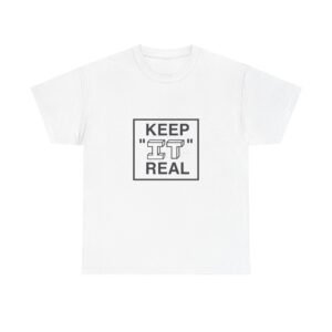 Keep It Real T‑Shirt — Minimalist Quote Graphic Tee