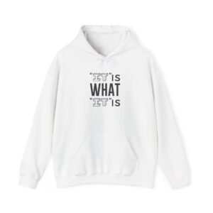 Hoodie — "It Is What It Is" Minimal Graphic Hoodie