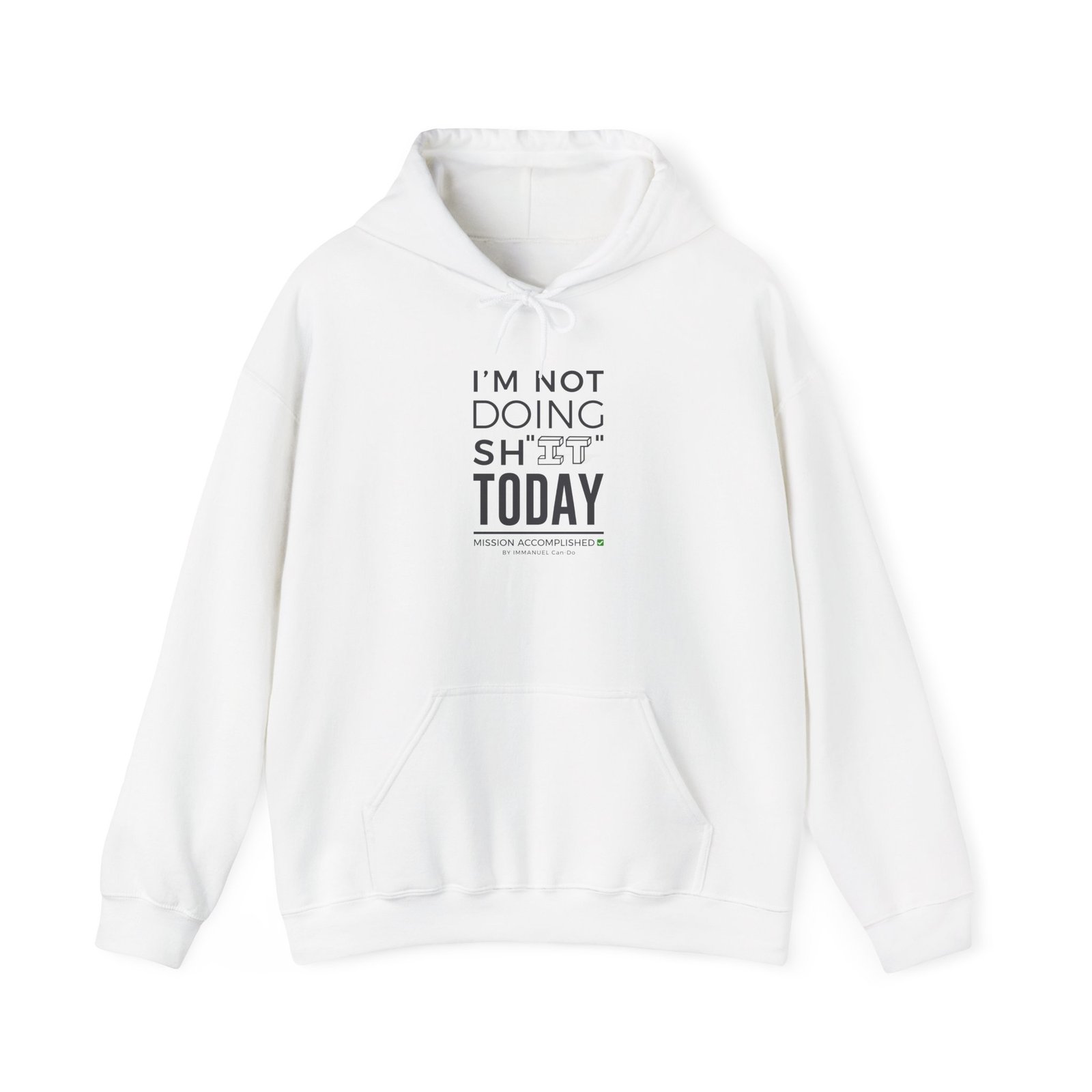 Hoodie – "I'm Not Doing Sh*t Today" Casual Statement Pullover