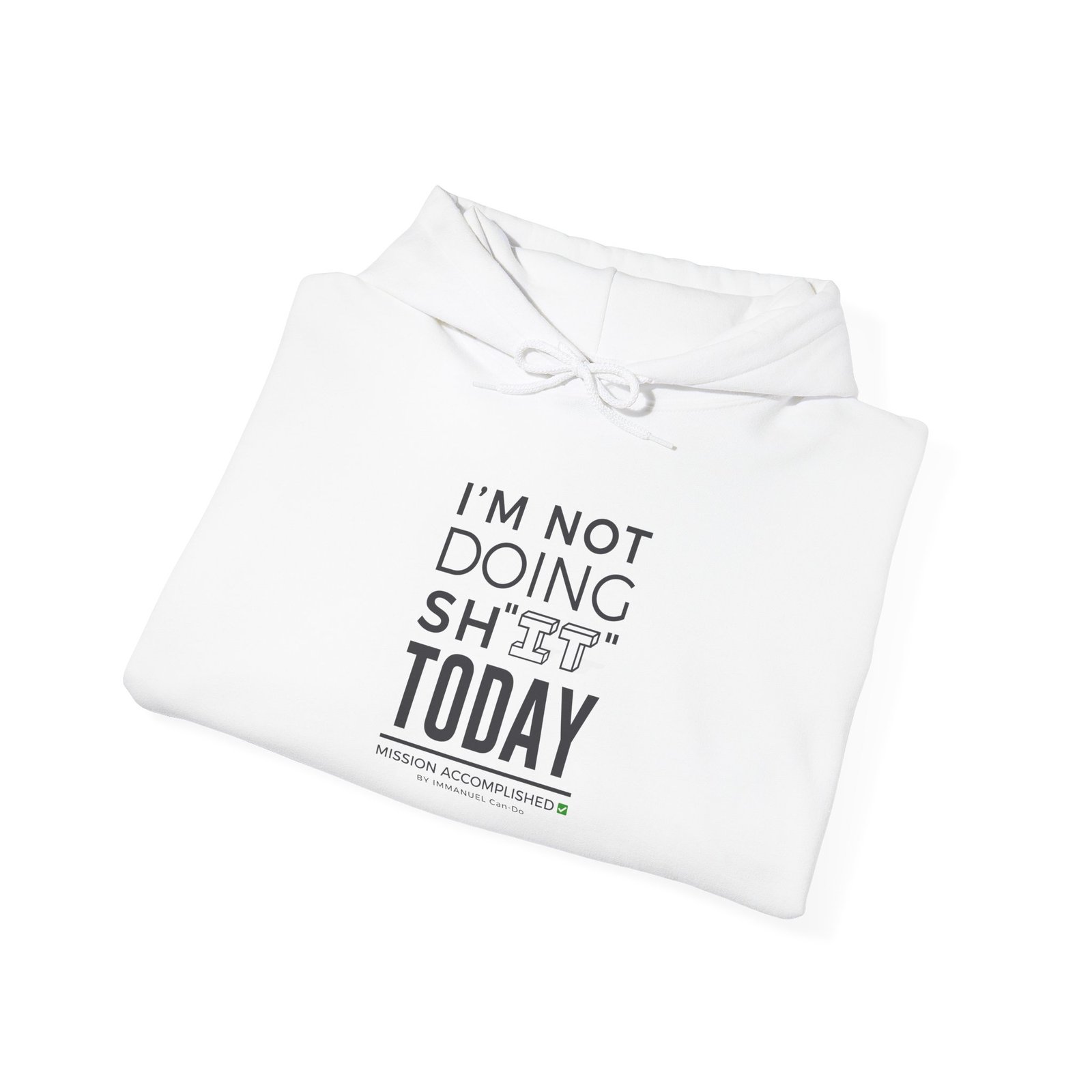 Hoodie – "I'm Not Doing Sh*t Today" Casual Statement Pullover - Image 4